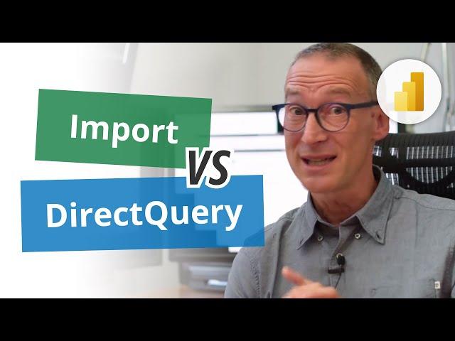 Import vs DirectQuery in Power BI