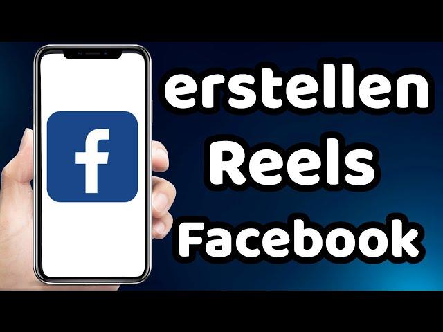 wie Erstelle ich Reels auf Facebook 2023