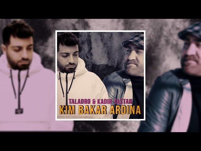 Taladro & Kadir Taştan | Kim Bakar Ardına (prod. by İbrahim Barak)