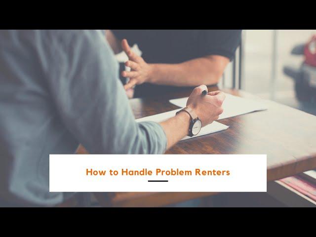 Problem Renters & How to Handle Them | Professional Phoenix Property Management