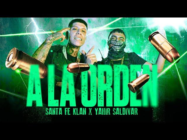 SANTA FE KLAN,  YAHIR SALDIVAR - A LA ORDEN (Video Oficial)