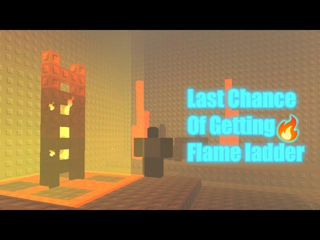 How to Get Flame ladder Steep steps (Last Chance)