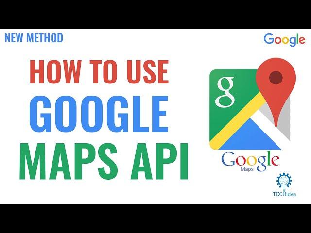 How to Use Google Maps API 2024 [New Method]