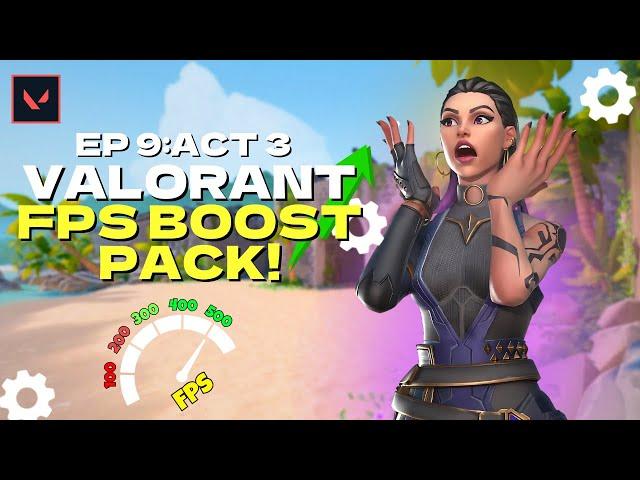 How to BOOST FPS in VALORANT Episode 9:ACT 3 ! (Latest)