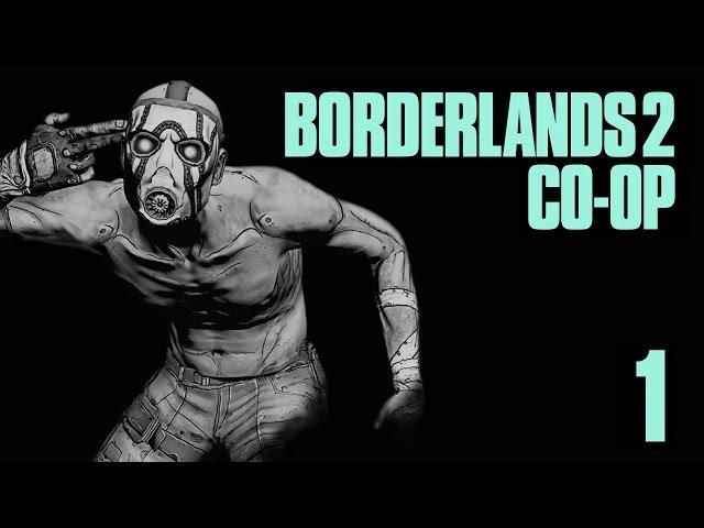 Прохождение Borderlands 2 (Кооператив) [60 FPS] — Часть 1: Босс: Капитан Флинт