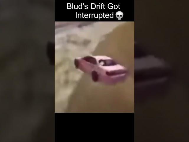 Blud's Drift Got Interrupted  #shorts