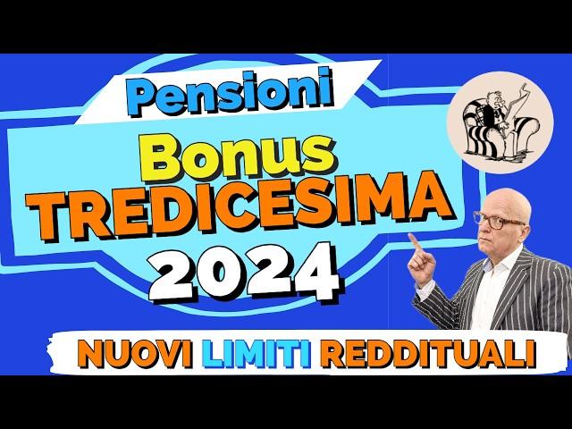 PENSIONI  BONUS TREDICESIMA 2024  I Nuovi Requisiti (Limiti Reddituali 2024)️  