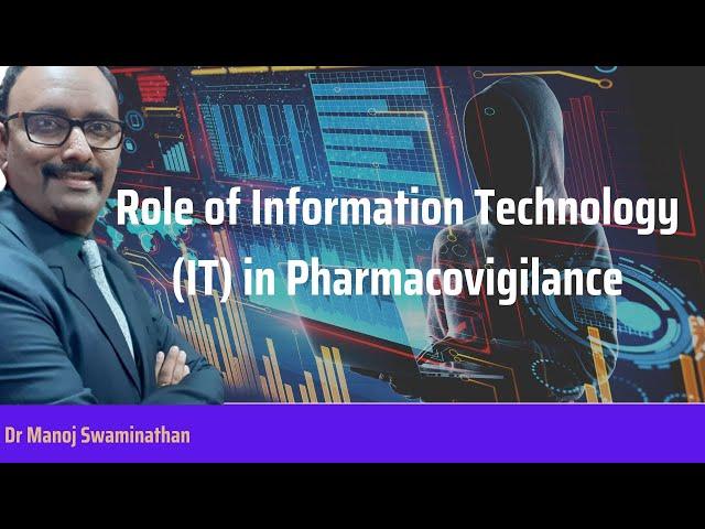 The Role of IT in Pharmacovigilance