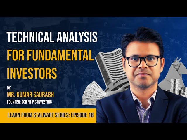 Technical Analysis for fundamental investors by Mr. Kumar Saurabh