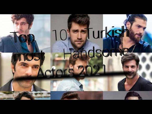 top 10 Most handsome Turkish actors 2021