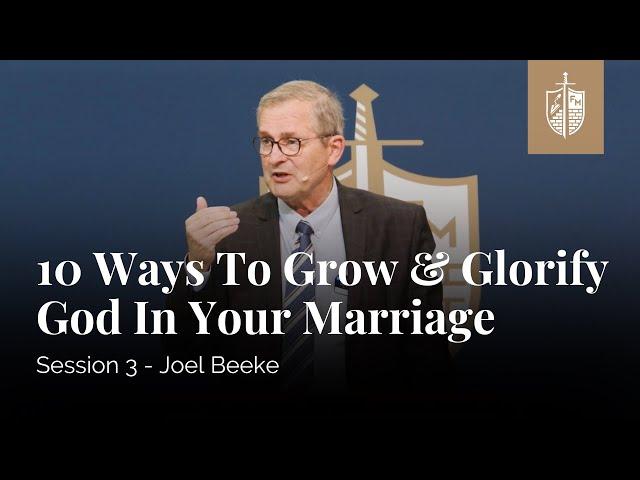 10 Ways to Grow and Glorify God in Your Marriage | Joel Beeke