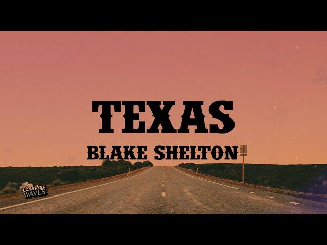 Blake Shelton - Texas (Lyrics)