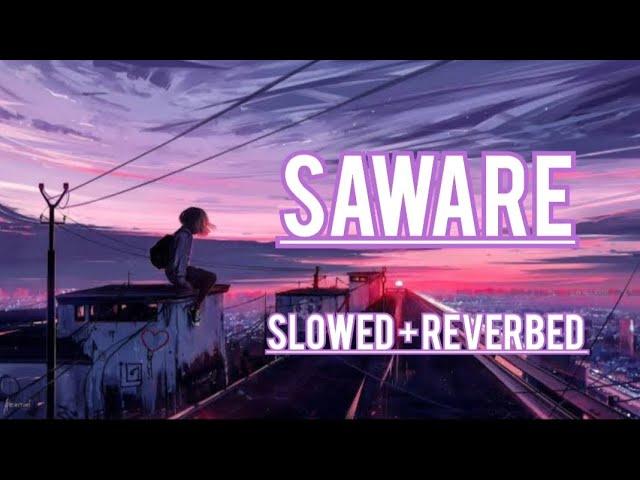 Saware (Slowed + Reverb) | Arijit Singh |Phantom | LOFI WITH ARYA