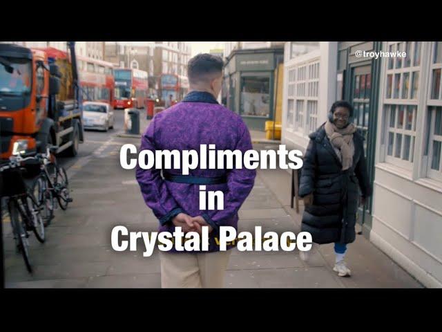 Compliments in Crystal Palace