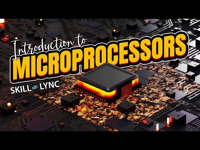 Introduction to Microprocessors | Skill-Lync