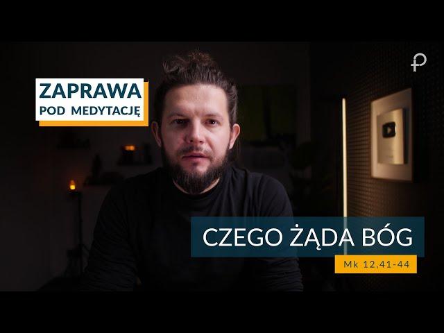 ZAPRAWA [Mk 12,41-44]  CZEGO ŻĄDA BÓG