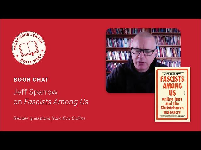 Book Chat: Jeff Sparrow on ‘Fascists Among Us: Online Hate and the Christchurch Massacre’