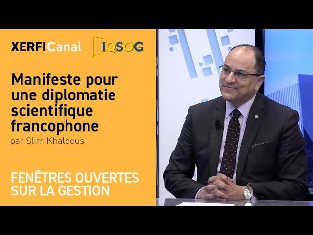 Manifeste pour une diplomatie scientifique francophone [Slim Khalbous]