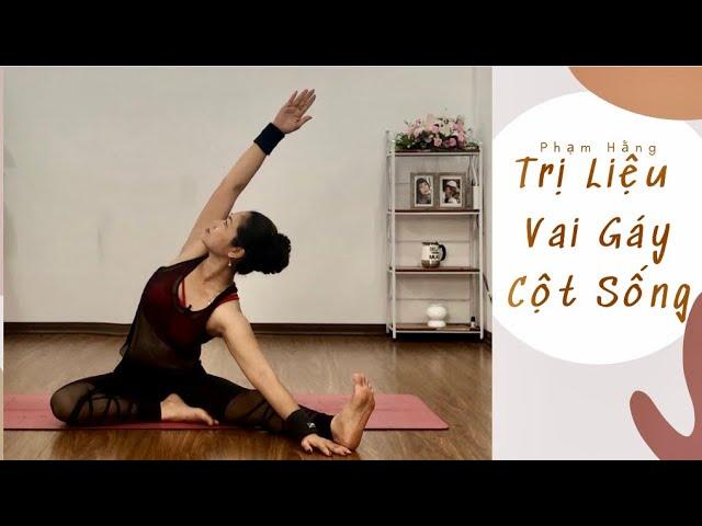  Yoga Trị Liệu Vai Gáy, Cột Sống 3/ Shoulder and spine treatment/Phạm Hằng Yoga Trị Liệu