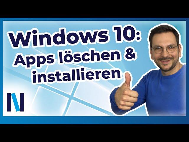 Windows 10: Apps löschen und installieren – wir zeigen Dir, wie es geht!