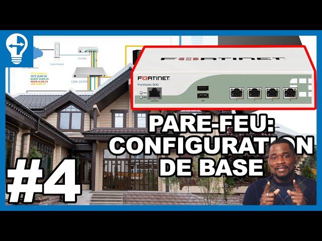 Configuration Du Pare-feu FortiGate 80D: VLAN, WAN, DHCP, Regles IPv4 | Vidéo#4: Réseau Domestique 