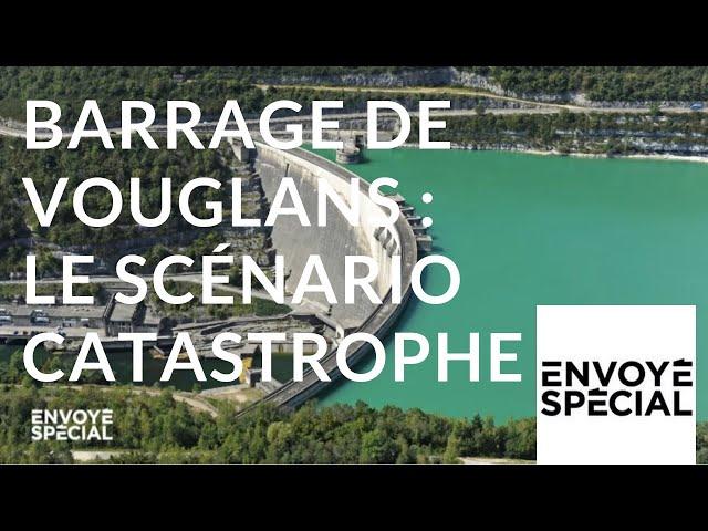 Envoyé spécial. Barrage de Vouglans : le scénario catastrophe - 13 septembre 2018 (France 2)