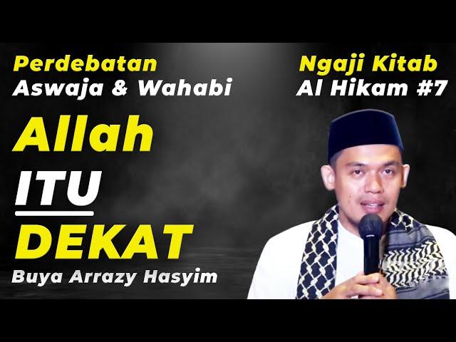 PERDEBATAN ASWAJA & WAHABI | BUYA ARRAZY HASYIM | NGAJI HIKAM #7