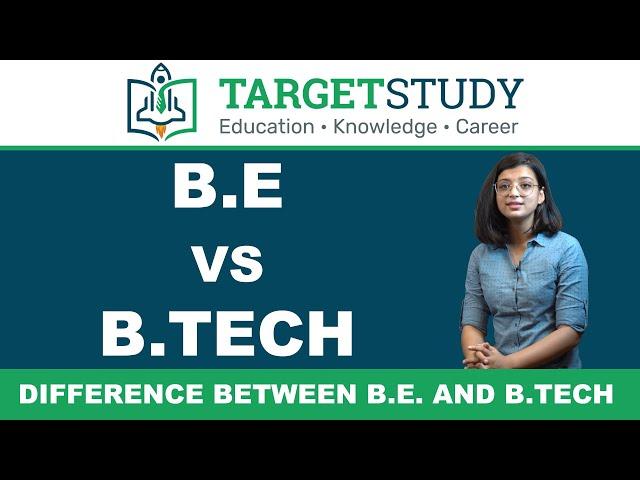 BE VS BTech | What is the Difference between B.E. and B.Tech | Eligibility | Admission, Differences