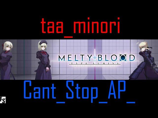 MELTY BLOOD: TYPE LUMINA - taa_minori [Hisui & Kohaku] (S+) vs Cant_Stop_AP_ [Saber] (S)