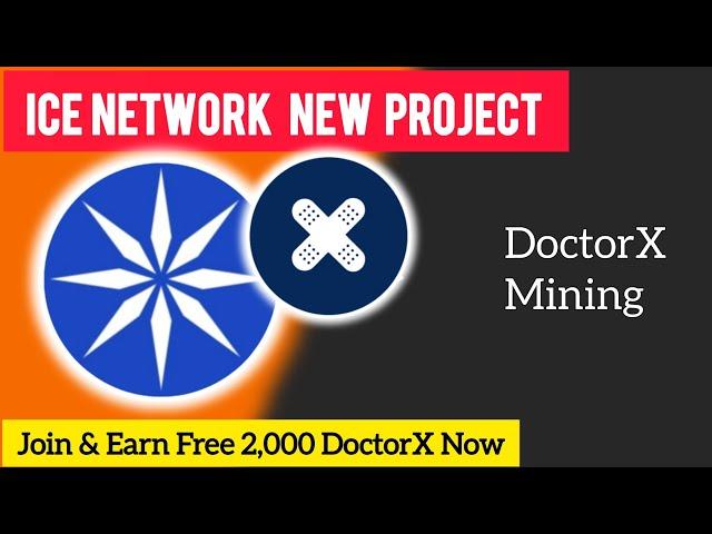 Ice Network New update | ICE Network New Project | Free 2,000 DoctorX Mining | ICE Network Update