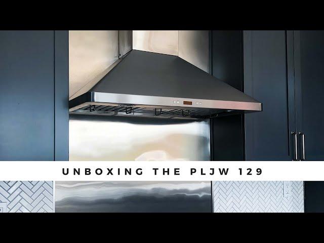 Unboxing the PLJW 129 - Proline Range Hoods