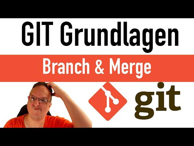 GIT Branch & Merge kurz erklärt - Die Git Grundlagen