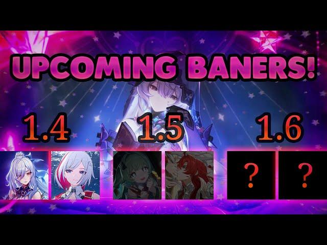 ATTENTION!! ALL UPCOMING CHARACTERS IN VERSION 1.4 to 1.6 | Honkai Star Rail