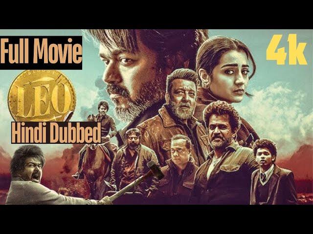 LEO 2024 | Full Movie hindi dubbed 4K | Thalapathy Vijay | Sanjay Dutt | Syed Fardeen Films