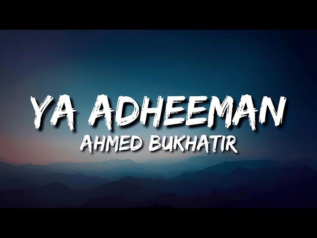 Ahmed Bukhatir - Ya Adheeman (Lyrics) | English Translation - Vocals Only | Arabic Nasheed