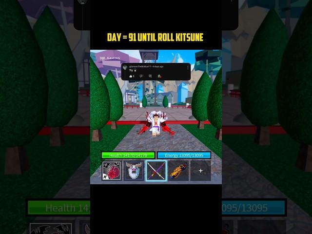 Day= 91 Until Roll Kitsune  #roblox#bloxfruit #dragon #yeti #kitsune #badluck #roblox #angelv4