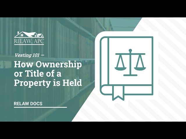 Vesting 101: How Ownership or Title of a Property is Held