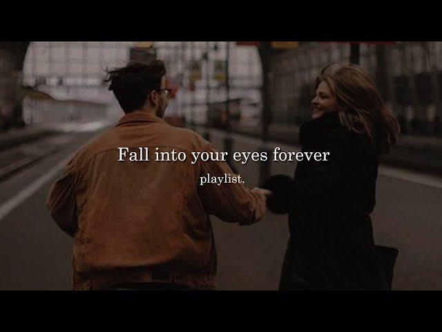 Fall into your eyes forever (with this playlist) - Rhythm & Melody