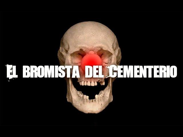 El "Bromista" Del Cementerio