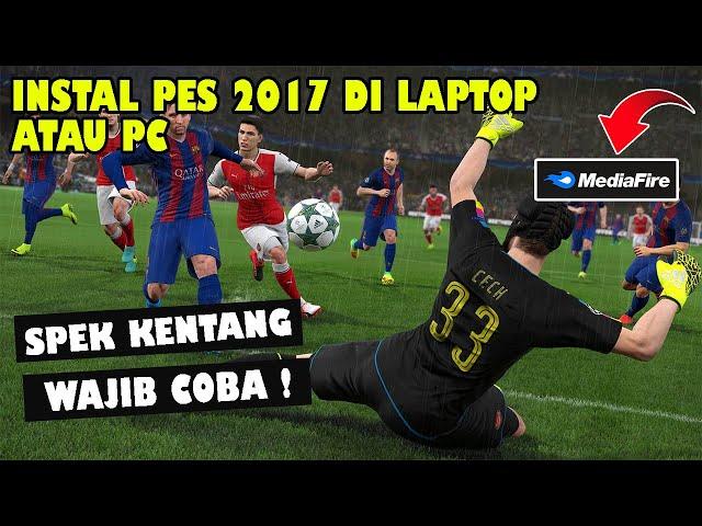 SPEK KENTANG BISA ! CARA INSTAL GAME PES 2017 DI LAPTOP ATAU PC | Main Lancar Walaupun Spek Kentang