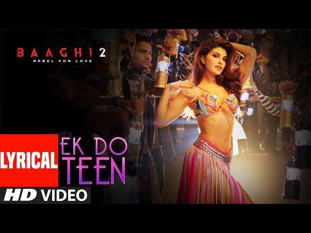 Ek Do Teen Lyrical | Baaghi 2 | Jacqueline F | Tiger S | Disha P | Ahmed K Sajid Nadiadwala Shreya G