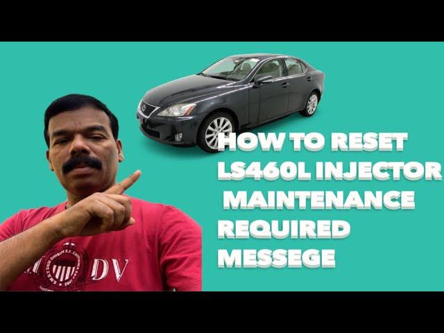 How to reset Ls460L Injector maintenance Required Messege