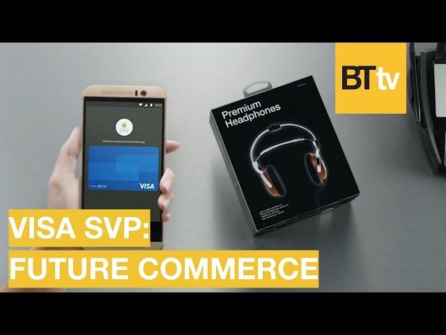 Reinventing Experiences: Visa SVP on Future Commerce