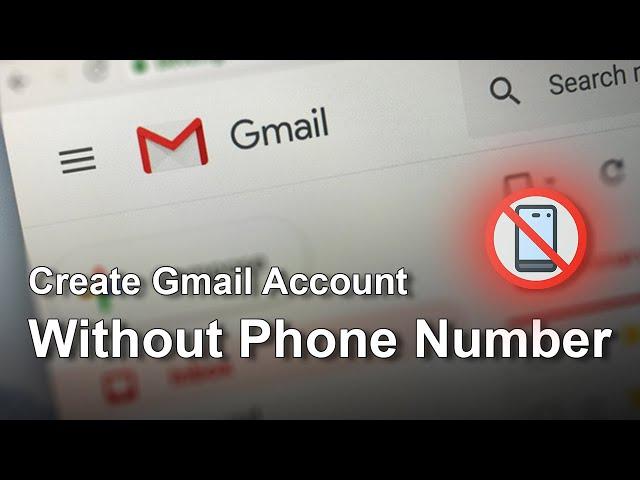 How to Create Gmail Account Without Phone Number?