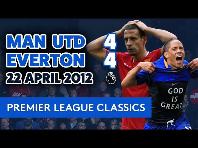 INSANE GAME! MAN UNITED 4-4 EVERTON | PL CLASSICS: 22 APRIL 2012