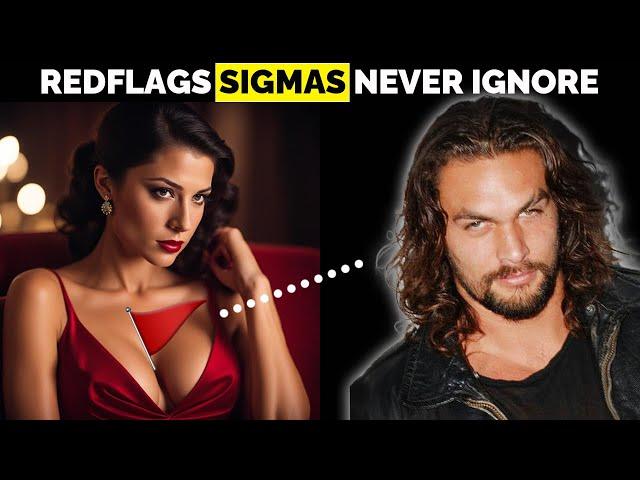 7 Surprising Redflags Sigma Males NEVER Ignore in a Women