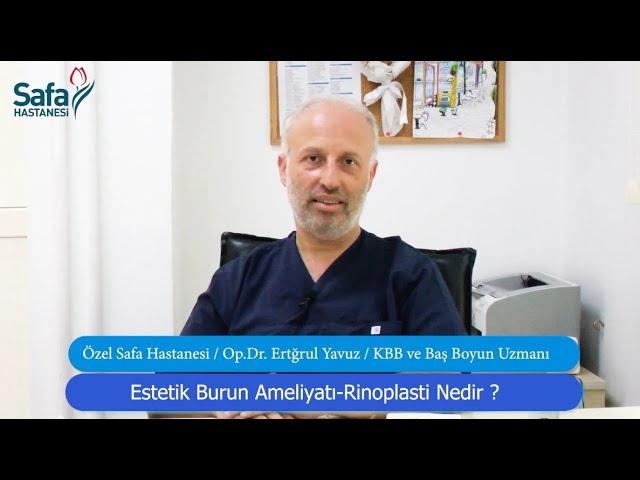 Op. Dr. Ertuğrul YAVUZ - KBB ve Baş, Boyun Uzmanı - Estetik Burun Ameliyatı (Rinoplasti) Nedir?