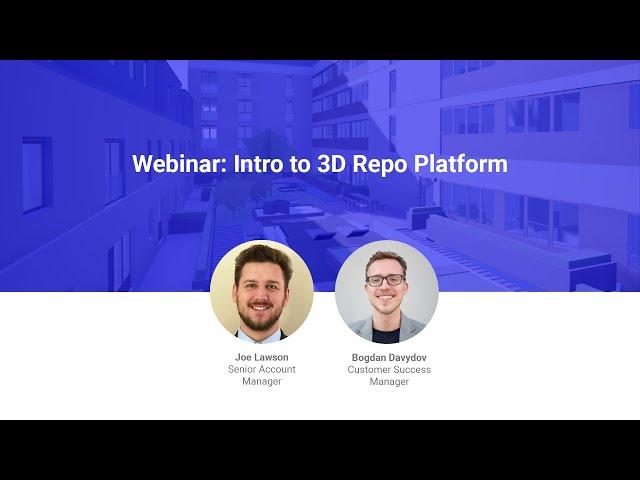 Webinar: An Introduction to the 3D Repo Platform