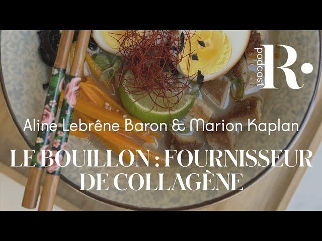 PODCAST ｜ Le Bouillon fournisseur de collagène