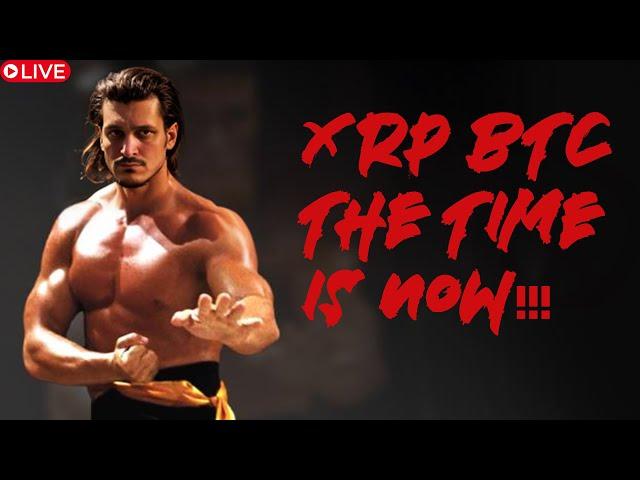 LIVE - XRP BTC THE TIME IS NOW S2:Ep104